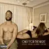 Only for the Night (feat. Michael Callender & OBE Jayb) - Single album lyrics, reviews, download