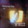 Stream & download Witchhunt Suite for WWIII - EP