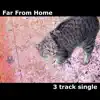 Far From Home 3 Track Single - Single album lyrics, reviews, download