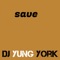 Save - Dj Yung York lyrics