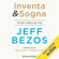 Jeff Bezos - Inventa & sogna: Il mio codice di vita