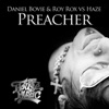 Preacher (Daniel Bovie & Roy Rox vs. Haze) [Remixes]