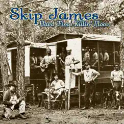 Hard Time Killin' Floor by Skip James album reviews, ratings, credits