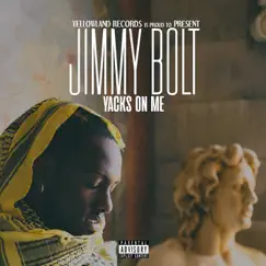 Yacks On Me - Single by Jimmy Bolt album reviews, ratings, credits