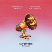 Potatohead People, De La Soul - Baby Got Work (feat. Posdnuos & Kapok)