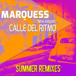Calle del Ritmo (Summer Remixes) - EP - Marquess Calle del Ritmo (Summer Remixes) - EP - Marquess