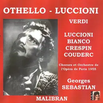 Verdi: Othello (Opéra de Paris 1955) by José Luccioni, René Bianco, Louis Rialland, Régine Crespin, Simone Couderc, Georges Sebastian & Paris Opera Orchestra album reviews, ratings, credits