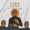 Fake Love (feat. MFT MaFaraweThug) - DJ Fantastic lyrics