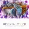 Oriental Touch - The Essential 2018 Collection: Asian Flute album lyrics, reviews, download