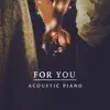 For You (Acoustic Piano) - Single album lyrics, reviews, download