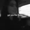 Get You the Moon (feat. Snøw) - Single album lyrics, reviews, download