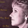 Anne Murray - The Best...So Far album lyrics, reviews, download