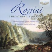 Rossini: The String Sonatas - Francesco Manara, Daniele Pascoletti, Massimo Polidori & Francesco Siragusa