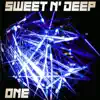 Sweet N' Deep, One - House Dj Selection album lyrics, reviews, download