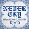 Never Cry (feat. KENNY-G & SHION) - DJ☆GO lyrics