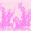 Stay Good (Alternate Version) - Single