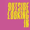 Outside Looking In album lyrics, reviews, download