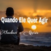 Quando Ele Quer Agir - Single