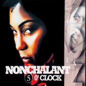 Nonchalant - 5 O'clock