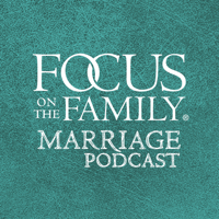 Focus on the Family Marriage Podcast podcast