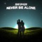 Never Be Alone - Ray Volpe lyrics