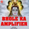 Bhole Ka Amplifier album lyrics, reviews, download