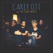 Carey Ott & the Hard Ways - Sittin' on Top