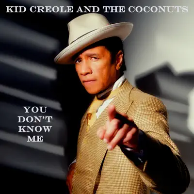 You Don't Know Me - Single - Kid Creole & the Coconuts