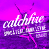 Catchfire (Sun Sun Sun) [feat. Anna Leyne] [Remixes] - EP - Spada