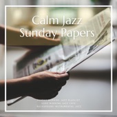 Calm Jazz, Sunday Papers, Music for Reading and Relaxing artwork