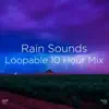 !!!" Rain Sounds Loopable 10 Hour Mix "!!! album lyrics, reviews, download