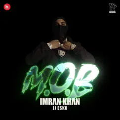 M.O.B (feat. JJ ESKO) - Single by Imran Khan album reviews, ratings, credits