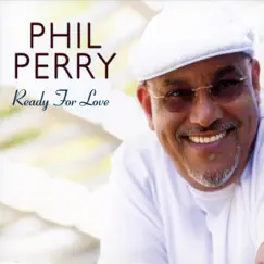 Ready For Love by Phil Perry album reviews, ratings, credits