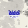 Only Name - Single