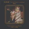 Love (In the Time of Lockdown) [Atrip Remix] [feat. Atrip] - Single album lyrics, reviews, download