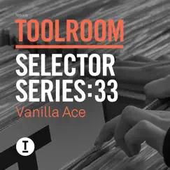 Toolroom Selector Series: 33 Vanilla Ace by Vanilla Ace album reviews, ratings, credits