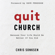 Quit Church (Unabridged) Quit Church (Unabridged)