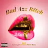 Bad Azz Bitch (feat. Boosie Badazz & Heata Boom) - Single album lyrics, reviews, download