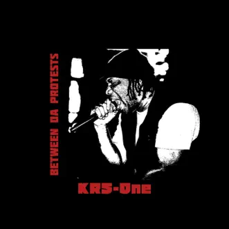 Between Da Protests by KRS-One album reviews, ratings, credits