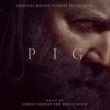 Pig (Original Motion Picture Soundtrack) artwork