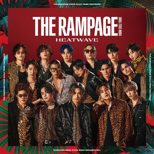 Download The Rampage From Exile Tribe Heatwave Ep 21 ザ ランページ フロム エグザイル トライブ Heatwave Album Mp3 Zip 3 Kbps M4a Rar