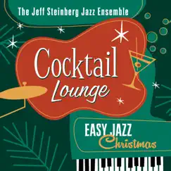 Cocktail Lounge: Easy Jazz Christmas by The Jeff Steinberg Jazz Ensemble album reviews, ratings, credits