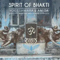 Spirit of Bhakti by Yogeshwara album reviews, ratings, credits