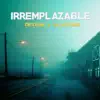 Irremplazable - Single album lyrics, reviews, download