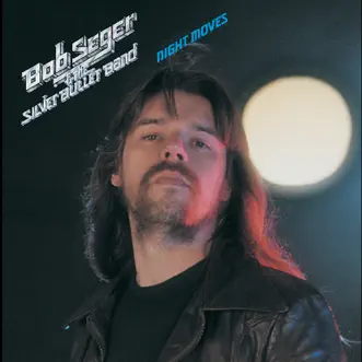 Night Moves by Bob Seger & The Silver Bullet Band album reviews, ratings, credits