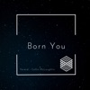 Born You - Single