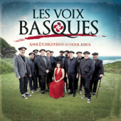 Les voix basques - Anne Etchegoyen & Le Choeur Aizkoa