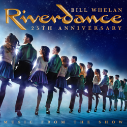 Riverdance 25th Anniversary: Music From the Show - Bill Whelan Cover Art