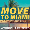 Move To Miami (Extended Workout Mix) - Dynamix Music