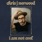 Chris J Norwood - Home is You and Me